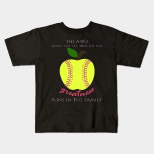 Softball Products: The Apple Didn't Fall Far From the Tree - Greatness Runs in the Family Kids T-Shirt